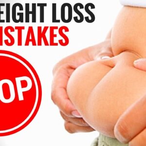 WEIGHT LOSS MISTAKES - How to Lose Weight Fast?