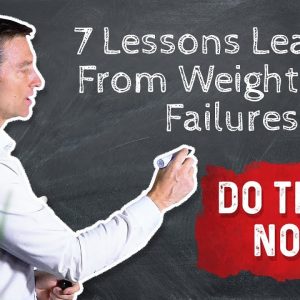 7 Lessons I've Learned From Weight Loss Failures - Dr.Berg