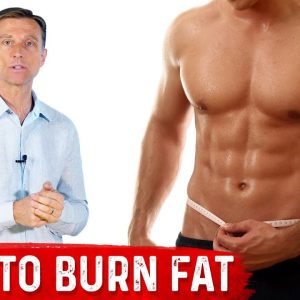 How To Burn Fat Explained by Dr.Berg